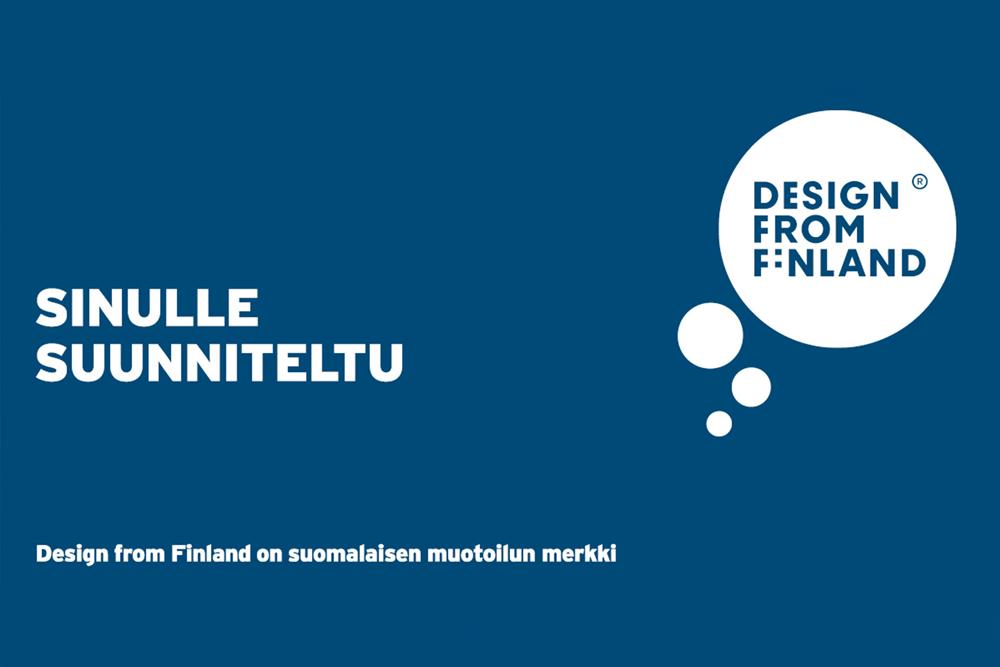 Design from Finland banneri, jossa lukee "Sinulle suunniteltu - Design from Finland on suomalaisen muotoilun merkki"